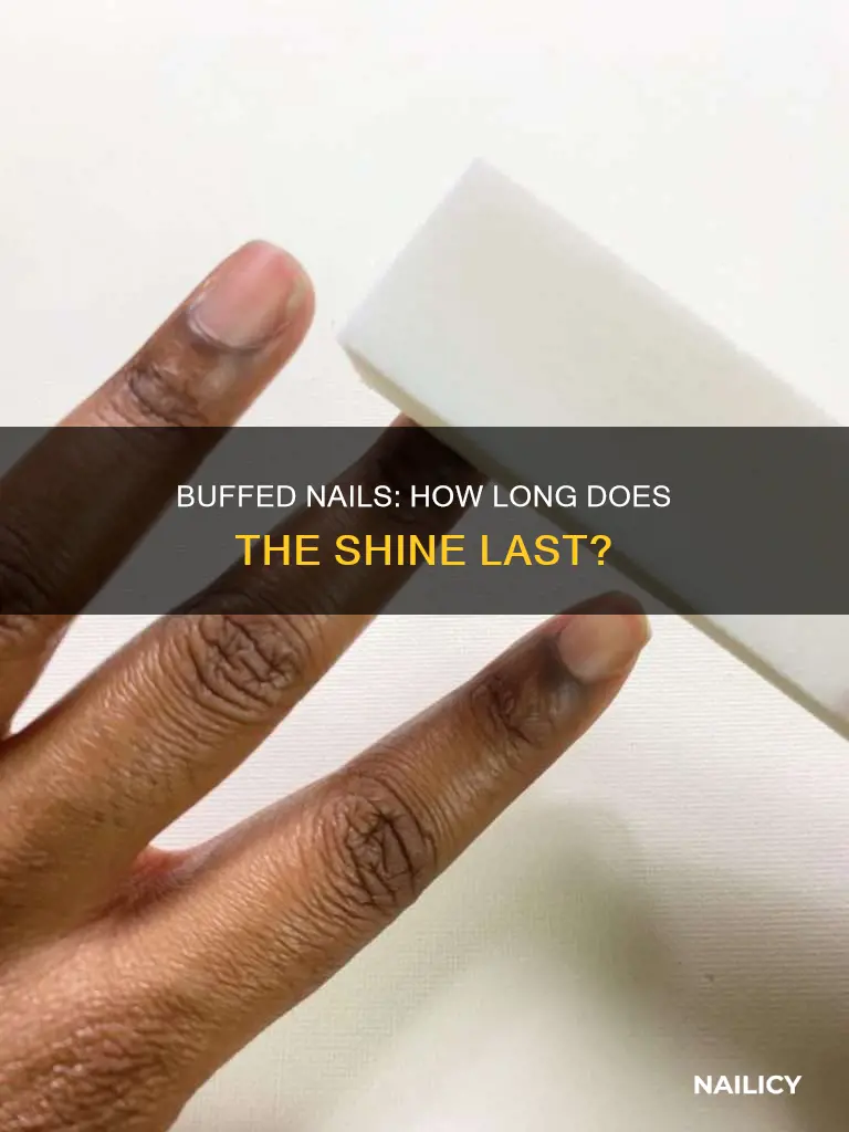 how long do buffed nails stay shiny