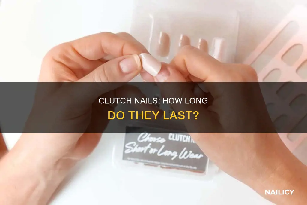 how long do clutch nails last