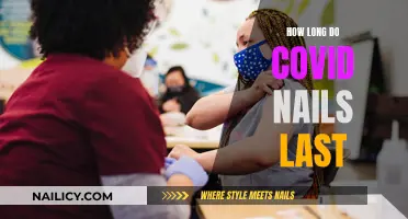 Covid Nails: How Long Do They Last?