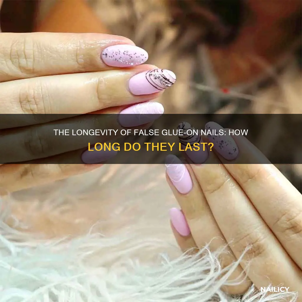 how long do false glue on nails last