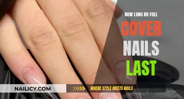 Full Cover Nails: How Long Do They Last?