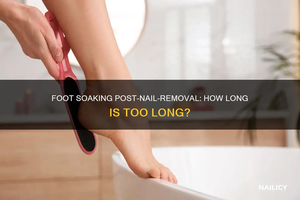 how long do i soak my feet adter nail removal
