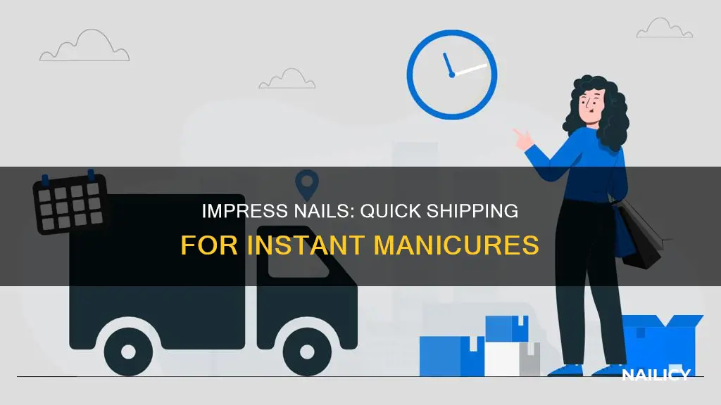 how long do impress nails take to ship