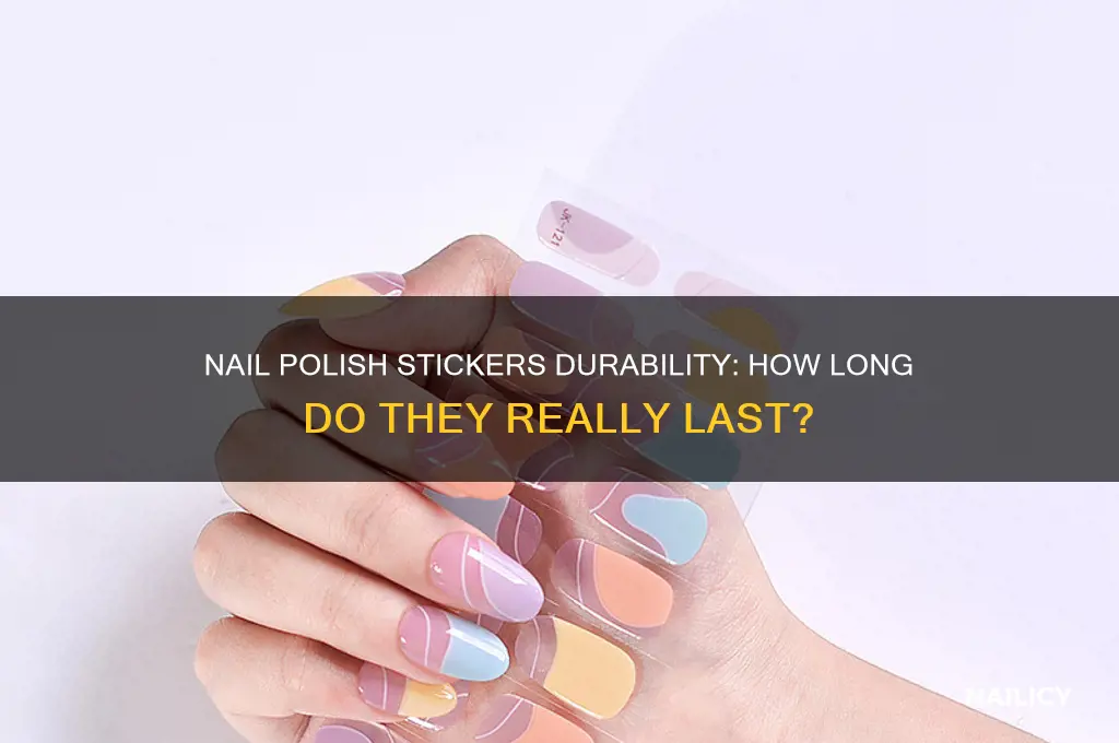 how long do nail polish stickers last