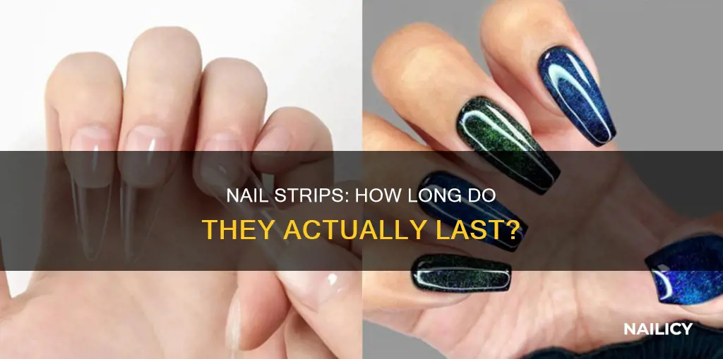 how long do nail strips last