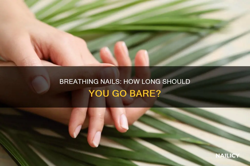 how long do nails need to breathe