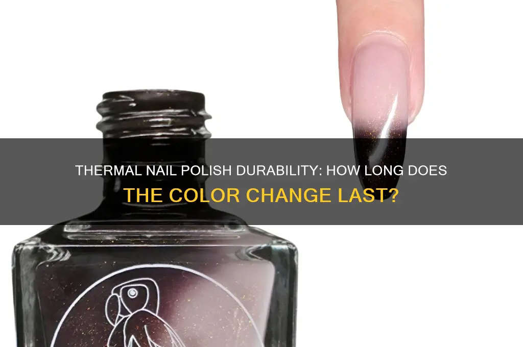 how long do thermal nail polishes last
