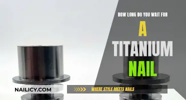 Waiting Game: Titanium Nails and the Art of Patience