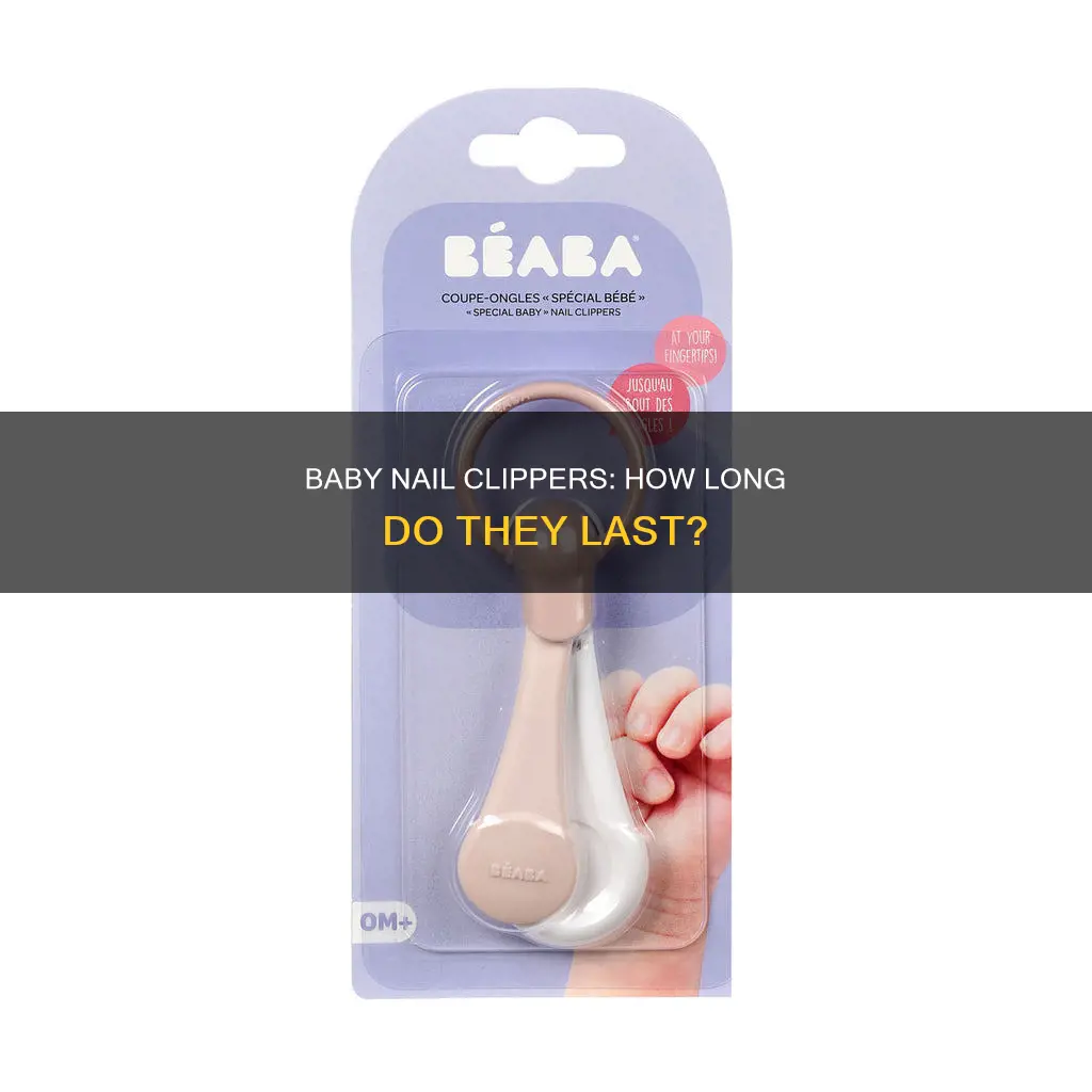 how long does a baby nail clipper last