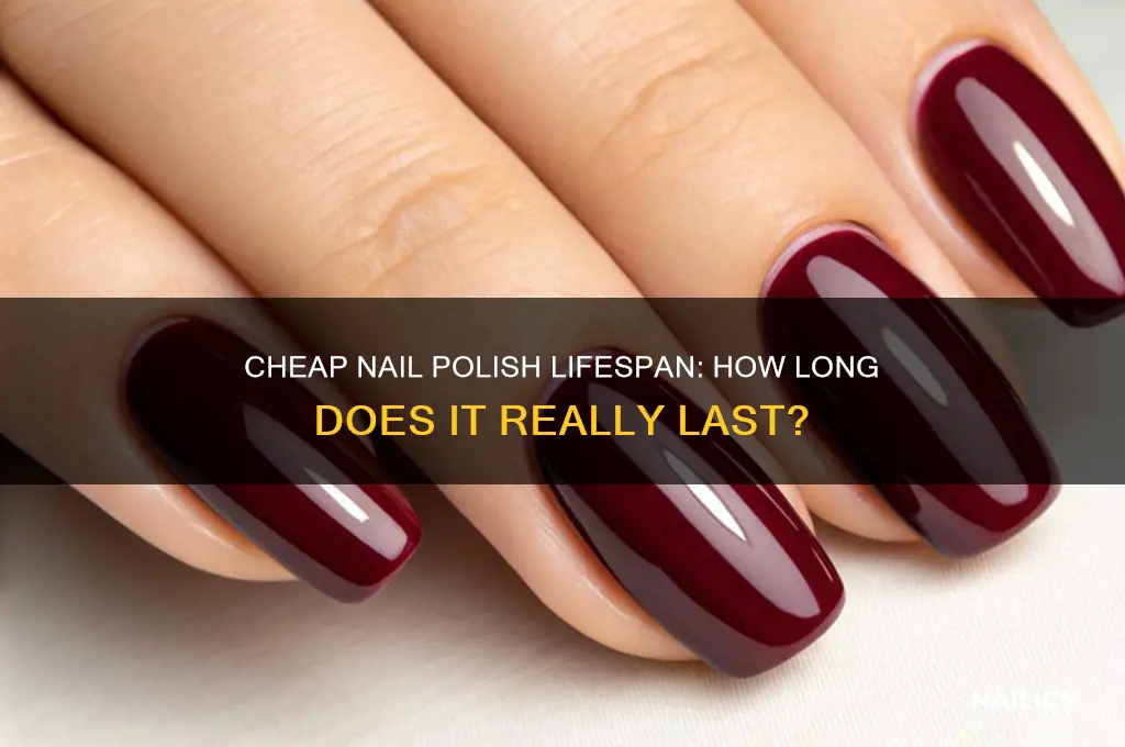 how long does a cheap nail polish last