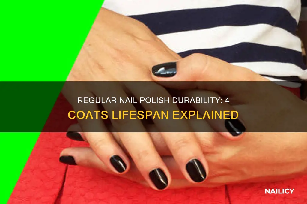 how long does a regular nail polish last 4 coats