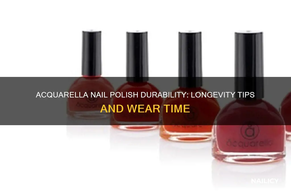 how long does acquarella nail polish last