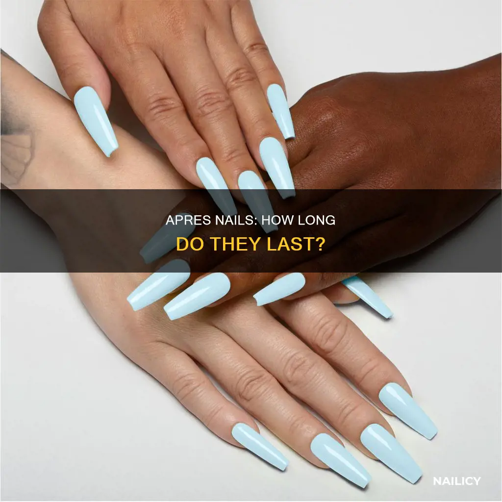 how long does apres nails last