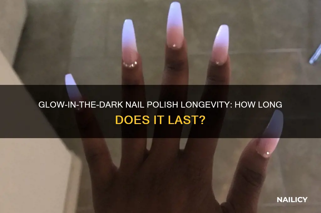 how long does glow in the dark nail polish last