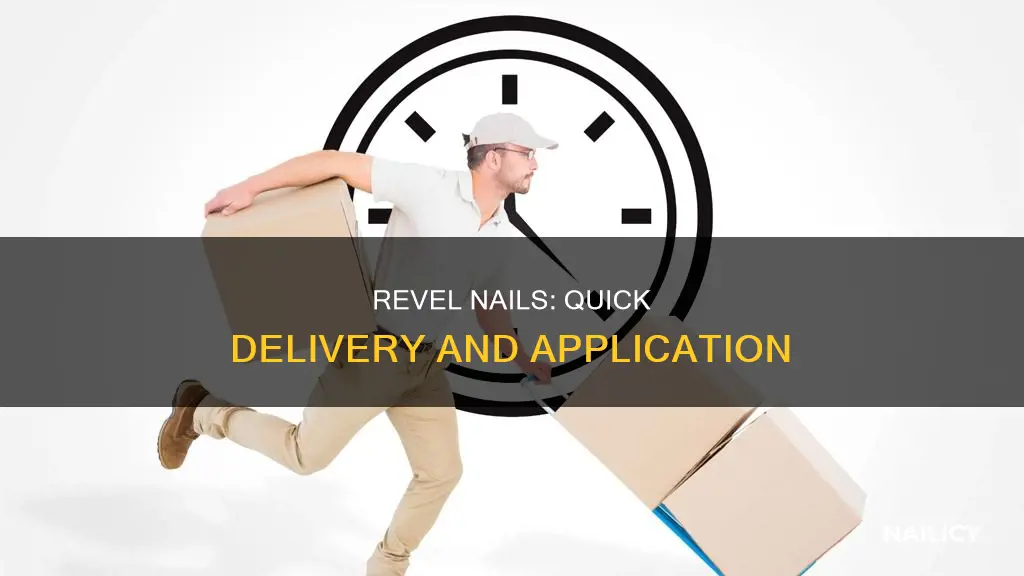 how long does it take to receive revel nails