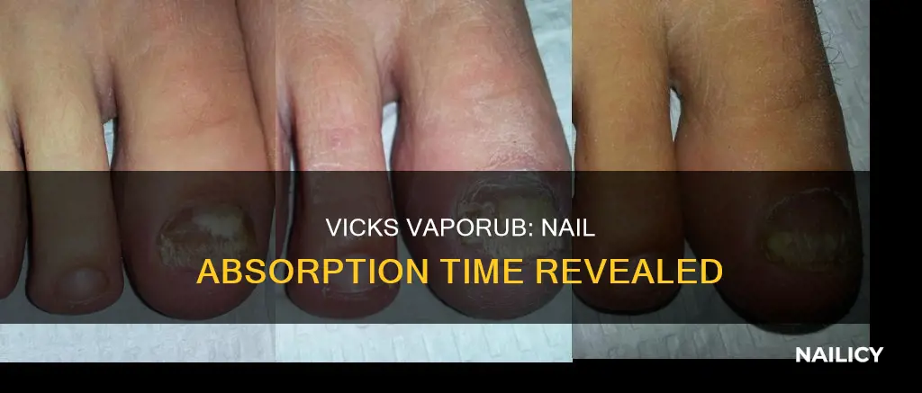 how long does it take vaporub to absorb into nails