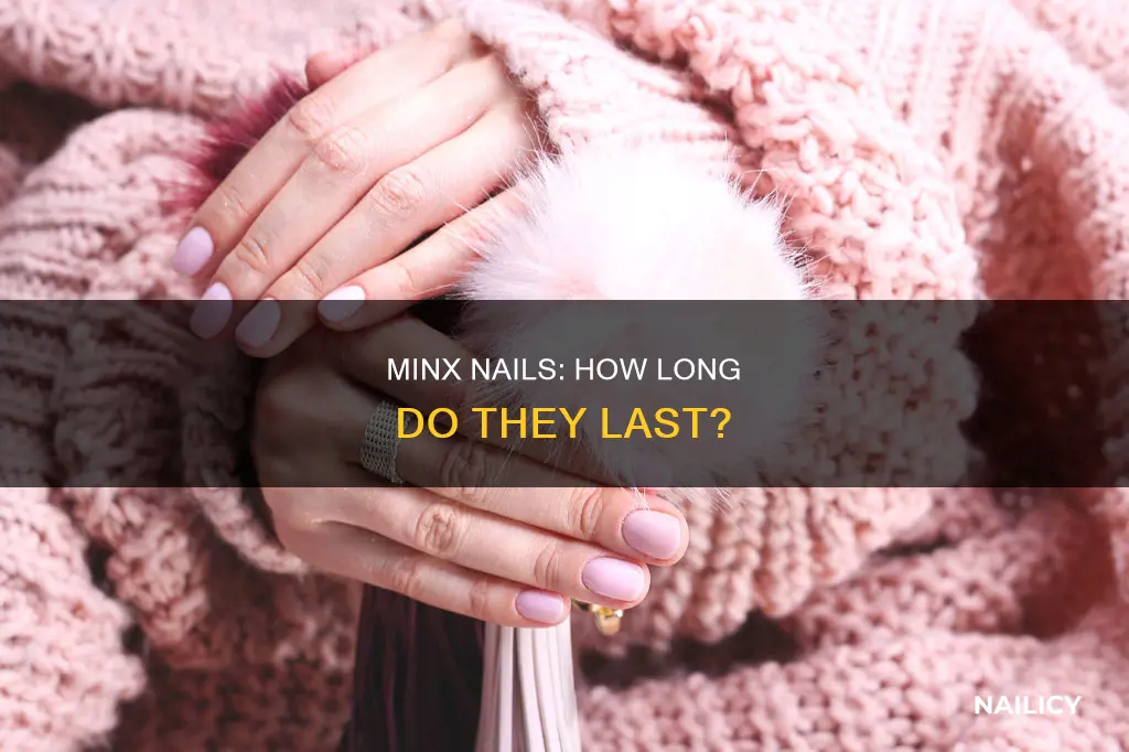 how long does minx nails last