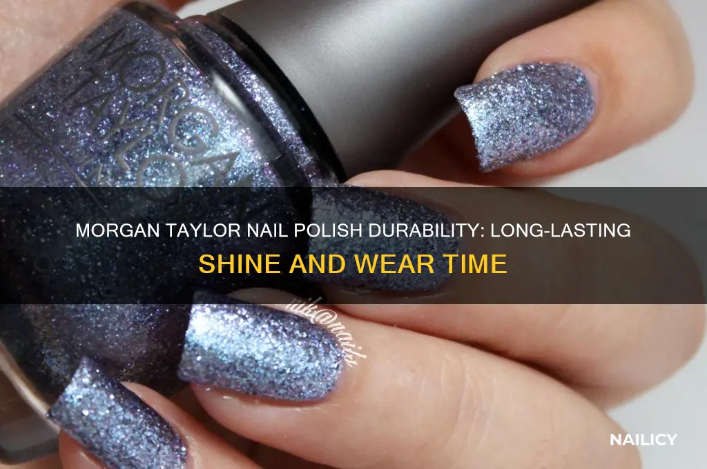 how long does morgan taylor nail polish last