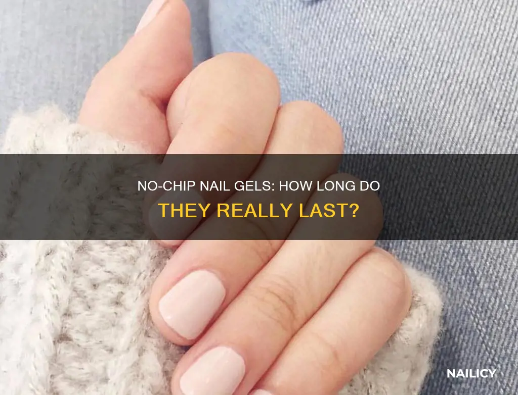how long does no chip nail gel last