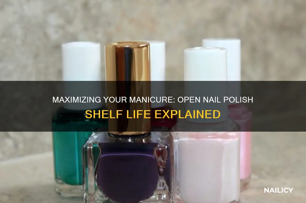 how long does open nail polish last