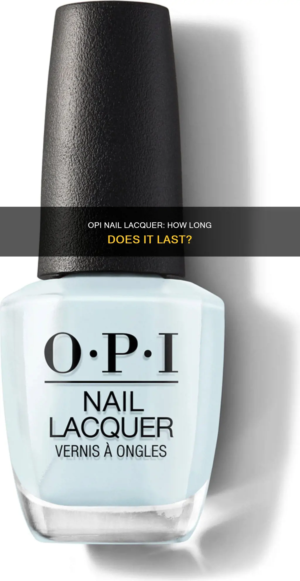 how long does opi nail lacquer last