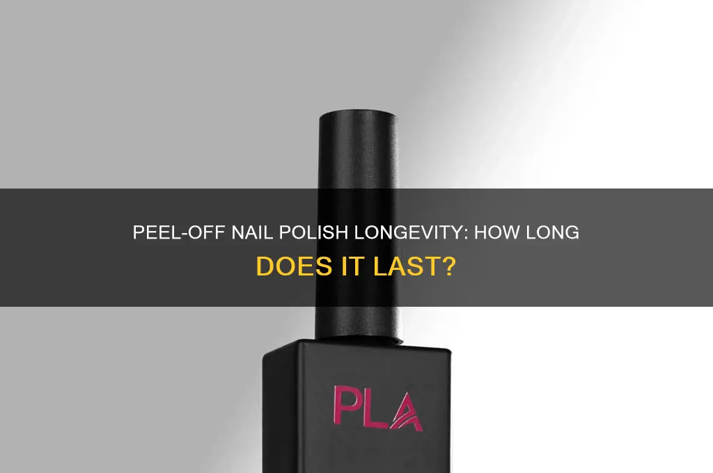 how long does peel off nail polish last
