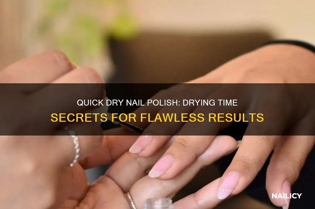how long does quick dry nail polish take