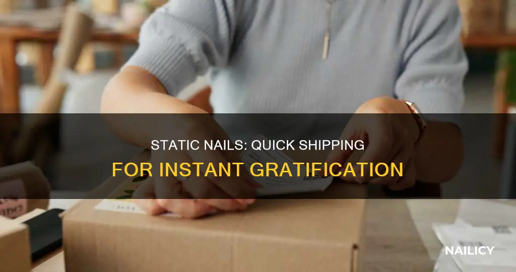 how long does static nails take to ship