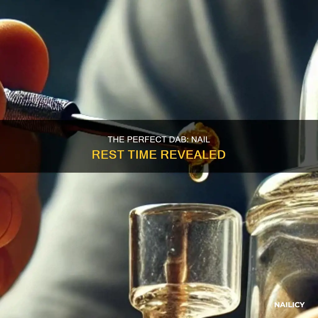 how long does the nail rest before dabbing