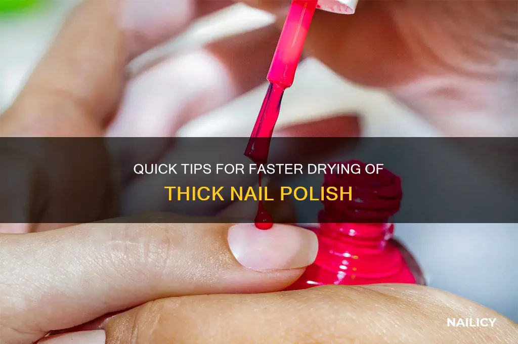how long does thick nail polish take to dry