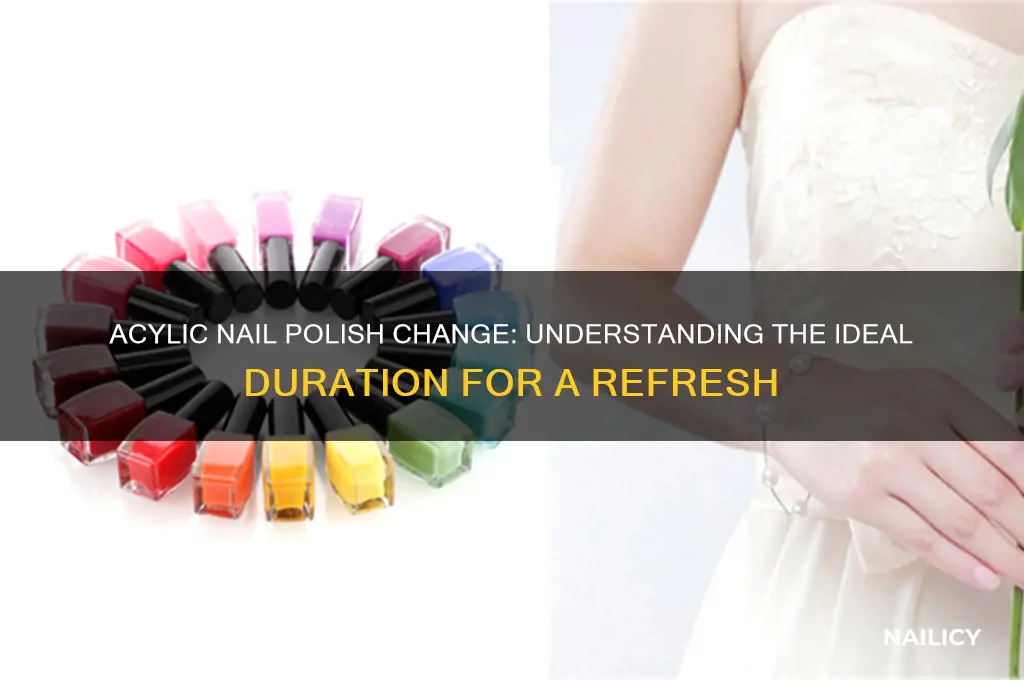 how long is an acylic nail polish change