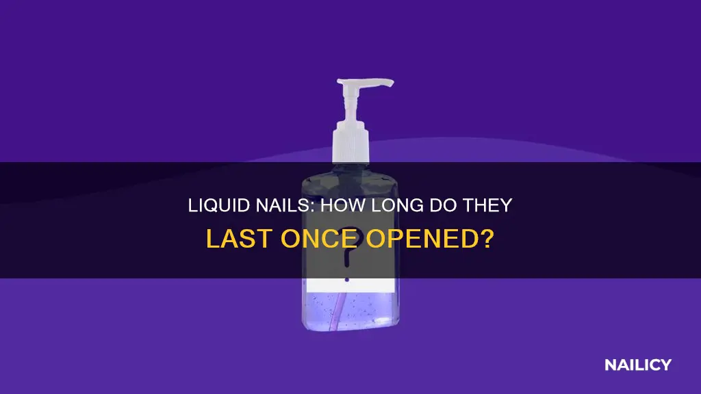how long is liquid nails good for after opening