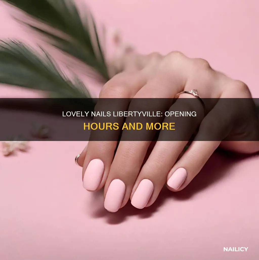 how long is lovely nails open in libertyville