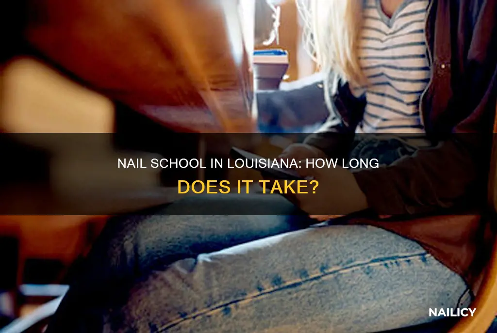 how long is nail school in louisiana