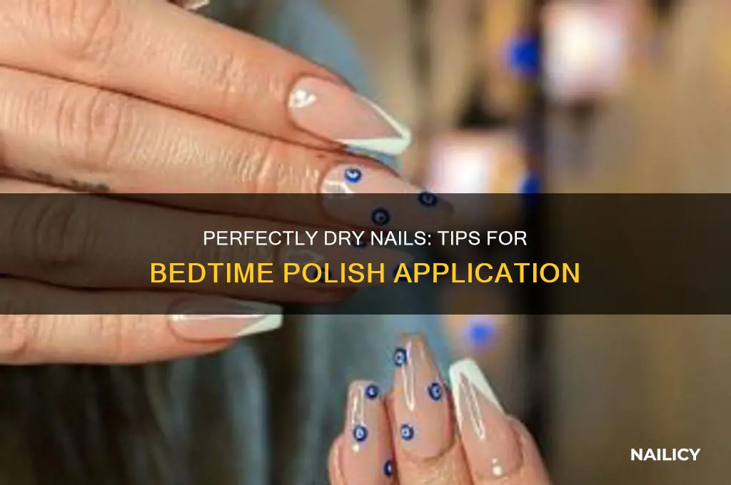 how long nail polish dry before bed