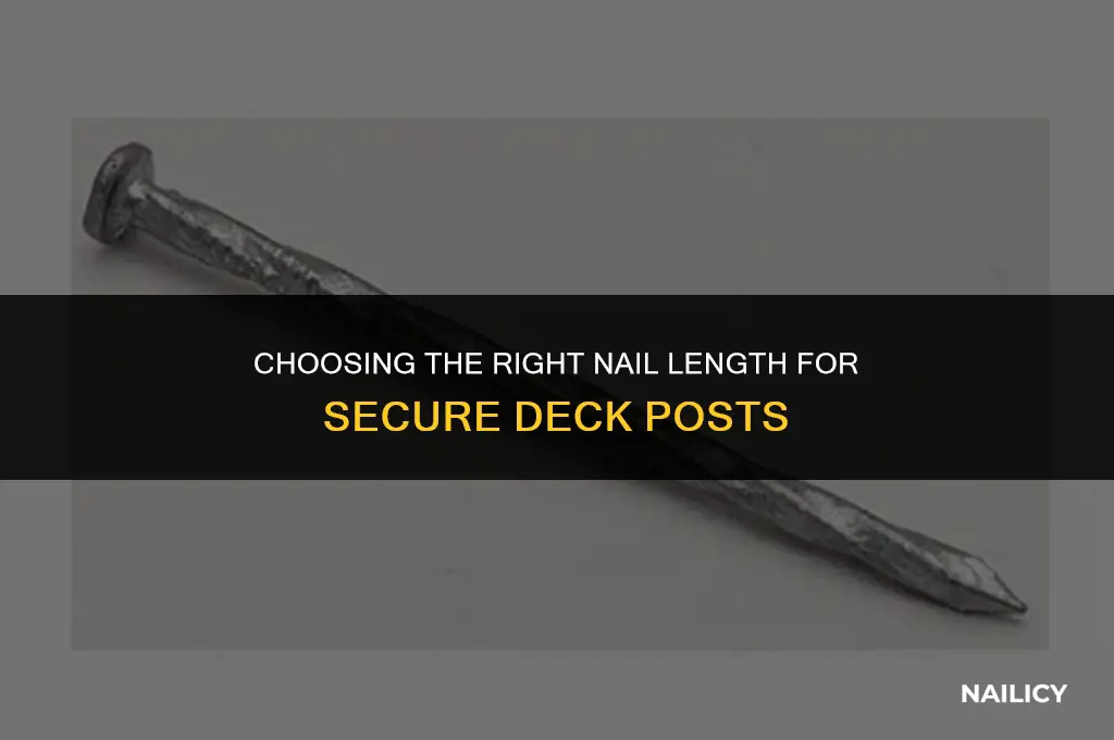 how long of nail to use for deck post
