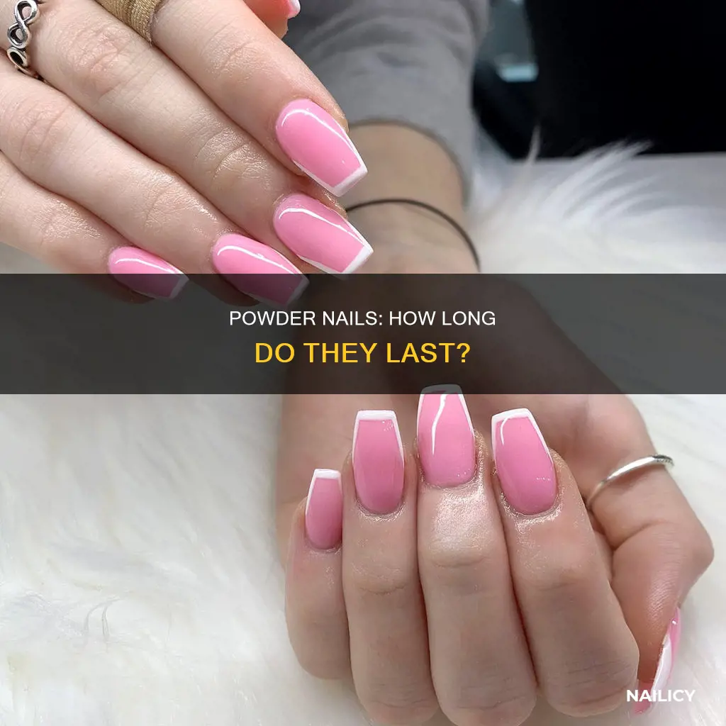 how long powder nails last