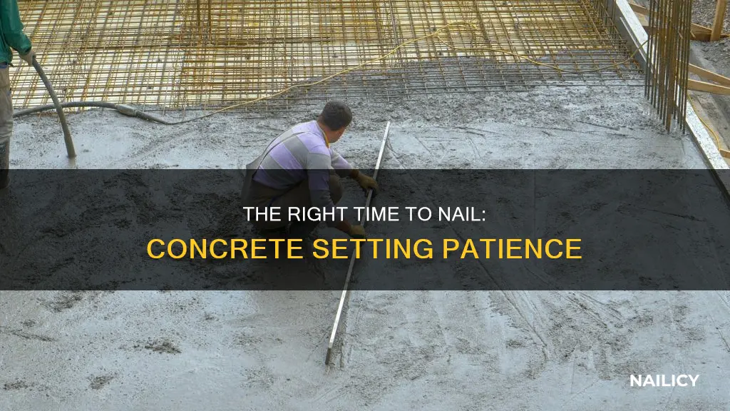 how long should concrete set before nailing