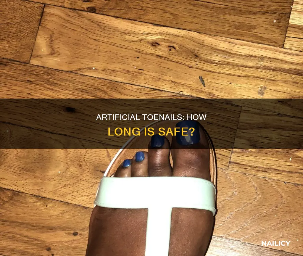 how long should fake toe nails stay on