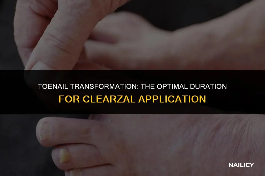 how long should i use clearzal on toe nails