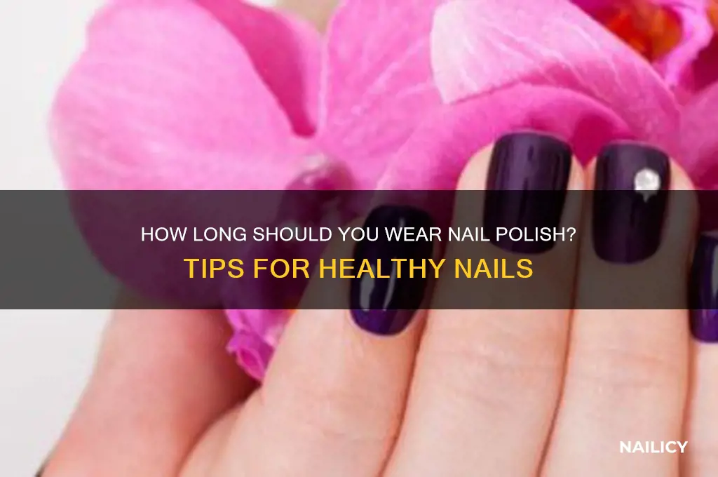 how long should i wear nail polish
