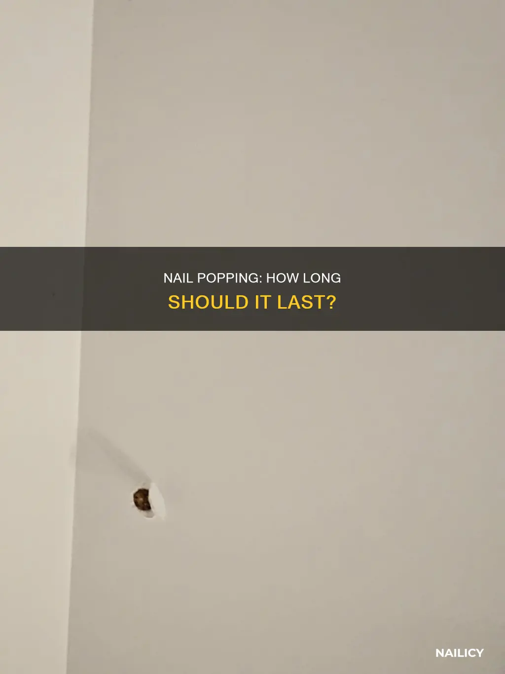 how long should nail popping last