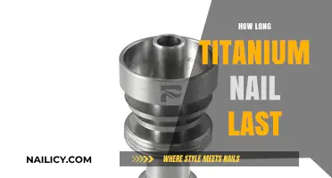 Titanium Nails: How Long Do They Last?