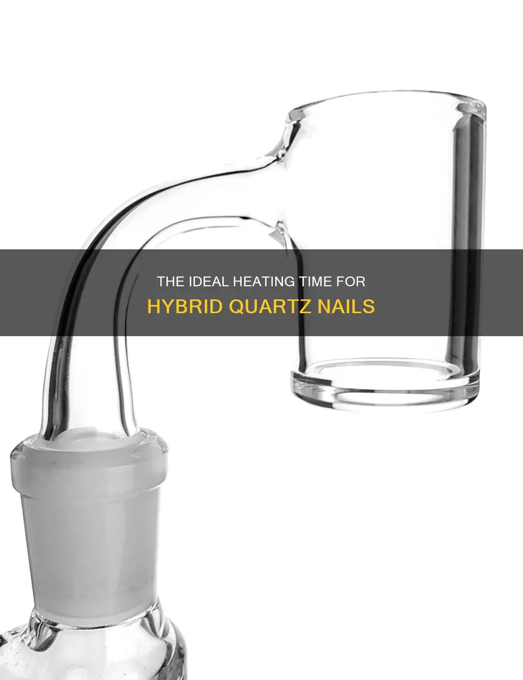 how long to heat a hybrid quartz nail for