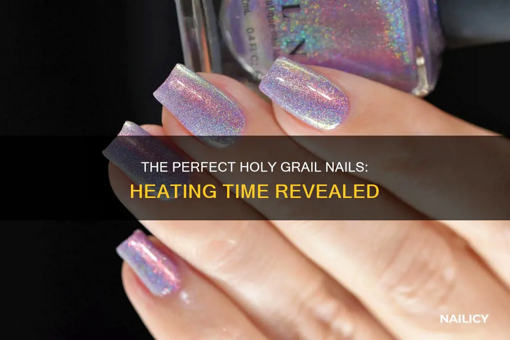 how long to heat holy grail nail