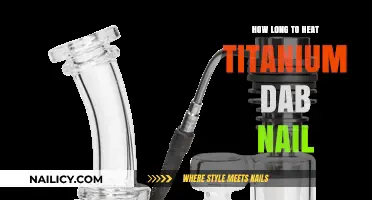 Heating Titanium Dab Nails: How Long is Too Long?