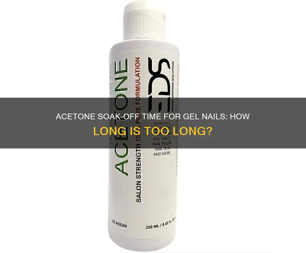 how long to keep acetone on gel nails
