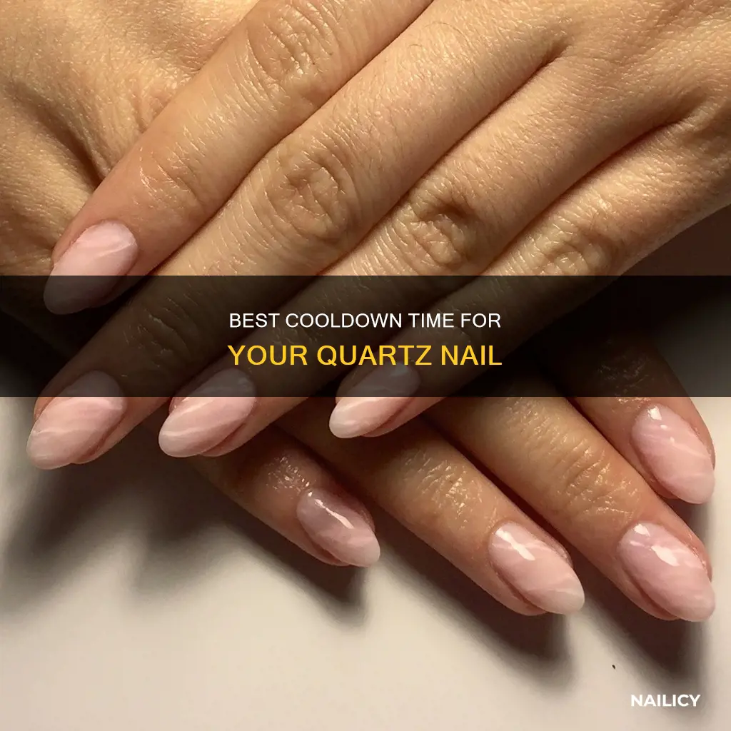 how long to let 10 mm quartz nail cool down