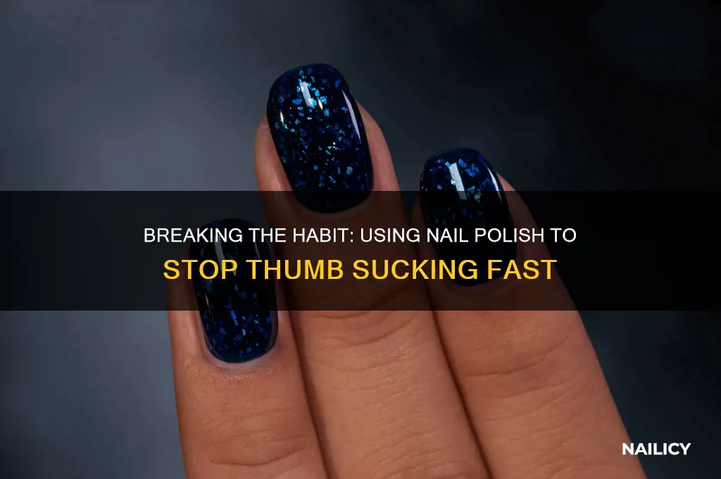 how long to quit thumb sucking with nail polish