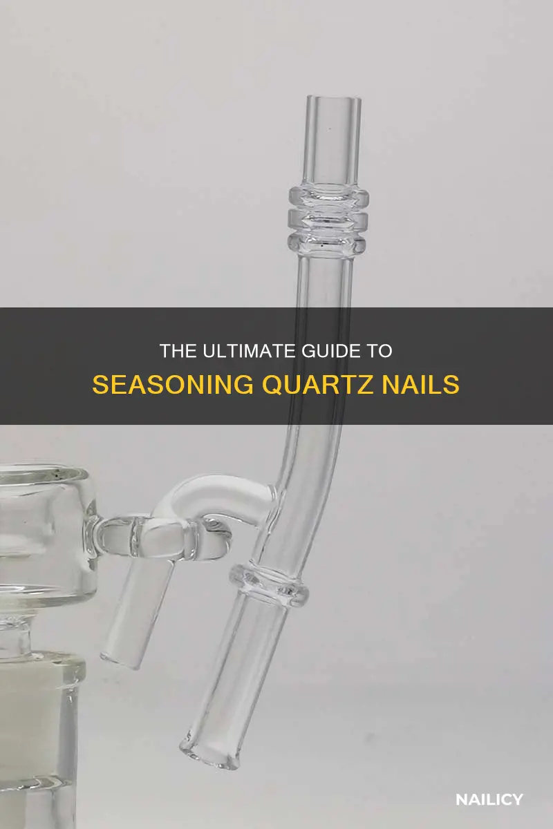how long to season quartz nail